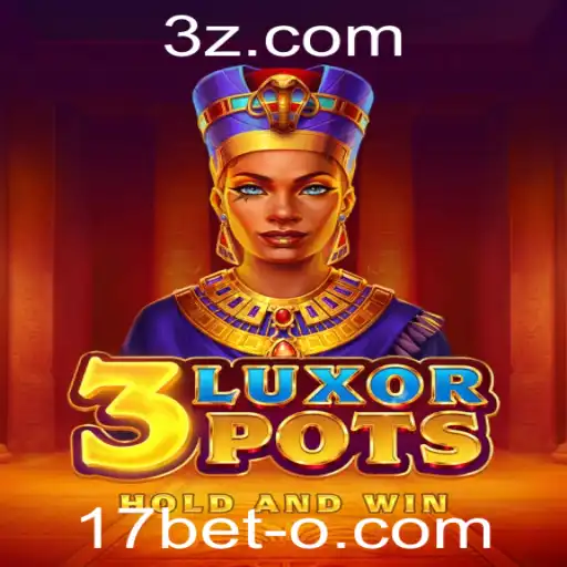 3LuxorPots: Descubra um Novo Universo de Entretenimento no 17bet